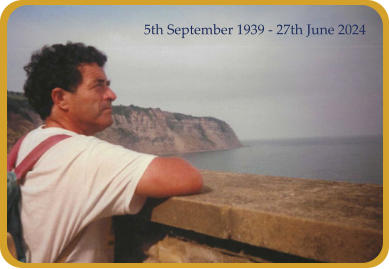 5th September 1939 - 27th June 2024